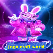 jogo craft world